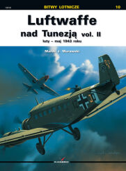 10 - Luftwaffe nad Tunezją vol. II luty – maj 1943 roku 