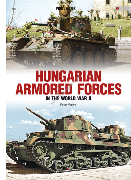 0026 - Hungarian Armored Forces in World War II