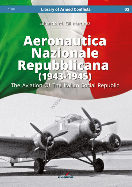91003 - Aeronautica Nazionale Repubblicana (1943-1945). The Aviation of the Italian Social Republic