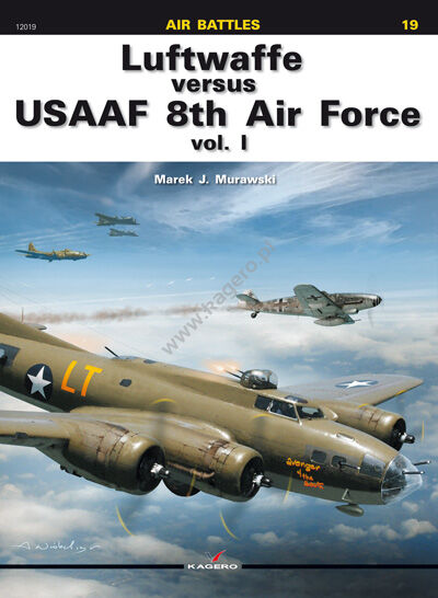 19 - Luftwaffe versus USAAF 8th Air Force vol. I