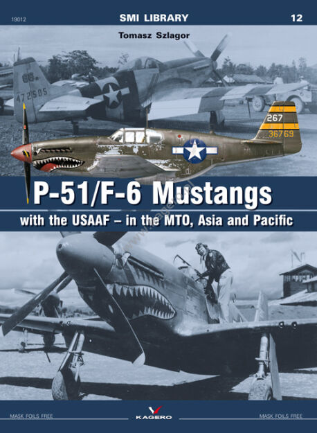 19012 - P-51/F-6 Mustangs with the USAAF – in the MTO, Asia and Pacific