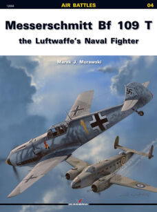 04 - Messerschmitt Bf 109 T. The Lufwaffe's Naval Fighter
