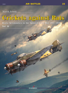 12023 u - Crickets against Rats. Regia Aeronautica in the Spanish Civil War 1937–1939. Vol. II  Crickets against Rats. Regia Aeronautica in the Spanish Civil War 1937–1939. Vol. II