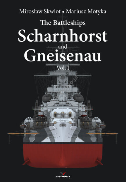 The Battleships Scharnhorst and Gneisenau vol. I