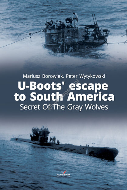 0010kk - U-Boots’ Escape to South America Secret of the Gray Wolves