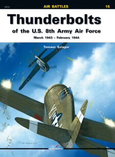 15 - Thunderbolts of the U.S. 8th Army Air Force March 1943 - February 1944